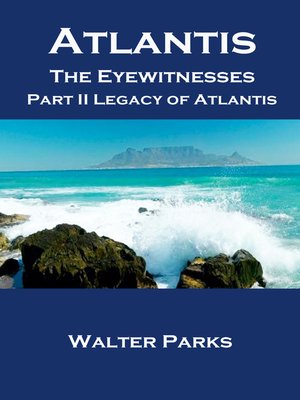 cover image of Atlantis the Eyewitnesses Part II the Atlantians and Their Legacy